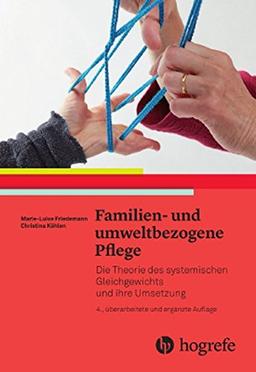 Familien– und umweltbezogene Pflege: Die Theorie des systemischen Gleichgewichts und ihre Umsetzung