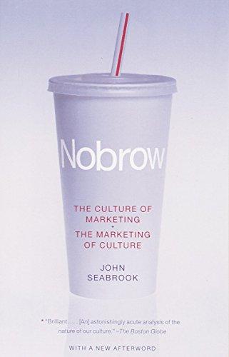 Nobrow: The Culture of Marketing + The Marketing of Culture (Vintage)