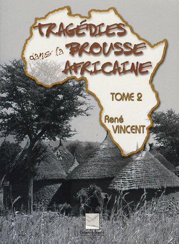 Tragédies dans la brousse africaine. Vol. 2