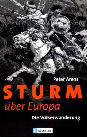 Sturm über Europa: Die Völkerwanderung: Die Völkerwanderung. Das Buch zur Serie im ZDF