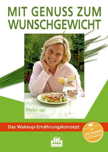 Mit Genuss zum Wunschgewicht: Das Wakeup-Ernährungskonzept