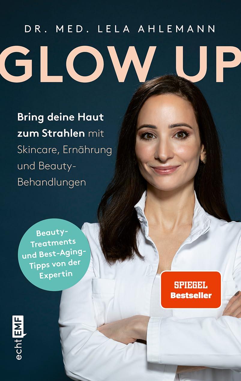 Glow up: Bring deine Haut zum Strahlen mit Skincare, Beauty-Behandlungen und Ernährung | Mit den besten Tipp und Tricks der Medfluencerin @dr.ahlemann