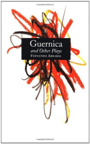 Guernica and Other Plays: The Labyrinth; The Tricycle; Picnic on the Battlefield; And They Put Handcuffs on the Flowers; The Architect and the Emperor of Assyria; Garden of Delights