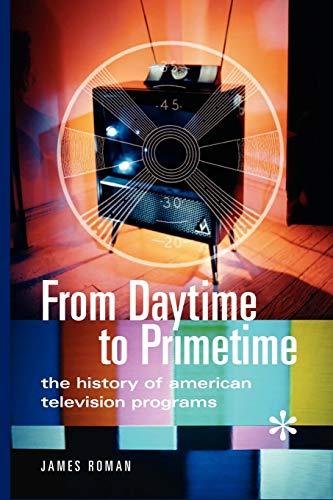 From Daytime to Primetime: The History of American Television Programs