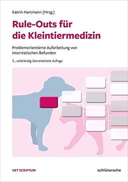 Rule-Outs für die Kleintiermedizin: Problemorientierte Aufarbeitung von internistischen Befunden