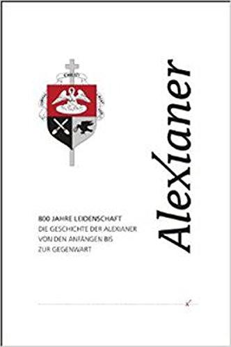 800 Jahre Leidenschaft: Die Geschichte der Alexianer von den Anfängen bis zur Gegenwart