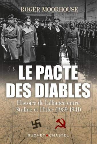 Le pacte des diables : une histoire de l’alliance entre Hitler et Staline (1939-1941)