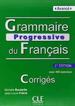 Grammaire progressive du français, niveau avancé : avec 400 exercices et corrigés