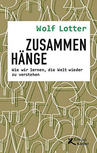 Zusammenhänge: Wie wir lernen, die Welt wieder zu verstehen