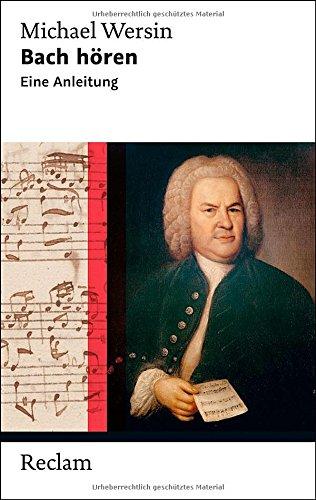 Bach hören: Eine Anleitung (Reclam Taschenbuch)