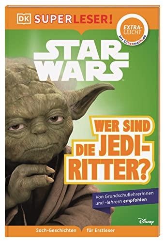 SUPERLESER! Star Wars™ Wer sind die Jedi-Ritter?: Sach-Geschichten für Erstleser, Lesestufe extraleicht