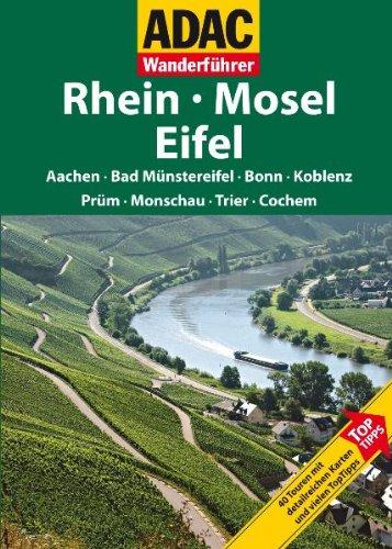 ADAC Wanderführer Rhein-Mosel-Eifel: Aachen, Bad Münstereifel, Bonn, Koblenz, Prüm, Monschau, Trier, Cochem