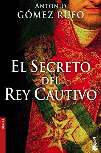 El secreto del rey cautivo (Novela histórica)