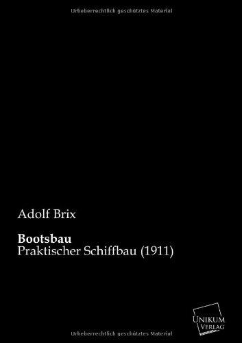 Bootsbau: Praktischer Schiffbau (1911)