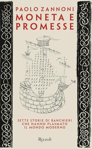 Moneta e promesse. Sette storie di banchieri che hanno plasmato il mondo moderno (Saggi italiani)