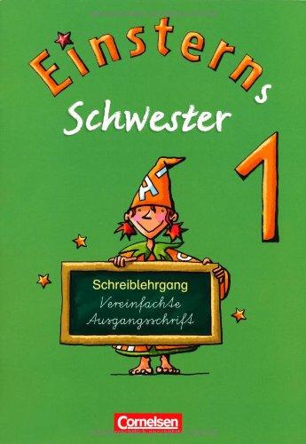 Einsterns Schwester - Erstlesen 2008: 1. Schuljahr - Schreiblehrgang Vereinfachte Ausgangsschrift