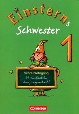 Einsterns Schwester - Erstlesen 2008: 1. Schuljahr - Schreiblehrgang Vereinfachte Ausgangsschrift