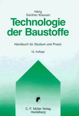 Technologie der Baustoffe: Handbuch für Studium und Praxis