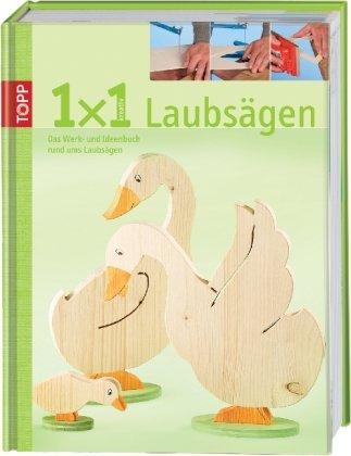 Laubsägen: Das Werk- und Ideenbuch rund ums Laubsägen