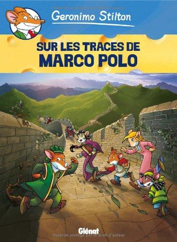 Geronimo Stilton. Vol. 3. Sur les traces de Marco Polo