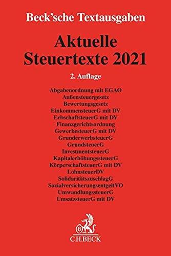 Aktuelle Steuertexte 2021: Textausgabe - Rechtsstand: 1. August 2021