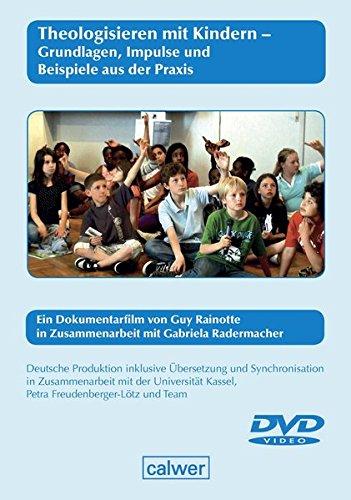 Theologisieren mit Kindern - Grundlagen, Impulse und Beispiele aus der Praxis, 1 DVD