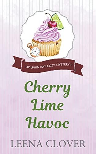 Cherry Lime Havoc (Dolphin Bay Cozy Mystery, Band 8)