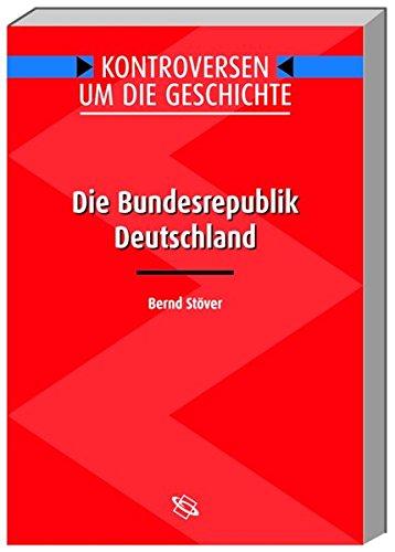 Die Bundesrepublik Deutschland (Kontroversen um die Geschichte)