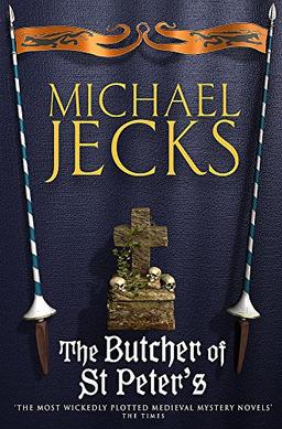 The Butcher of St Peter's (Knights Templar Mysteries 19): Danger and intrigue in medieval Britain (Knights Templar Mysteries (Headline))