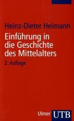 Einführung in die Geschichte des Mittelalters (Uni-Taschenbücher S)