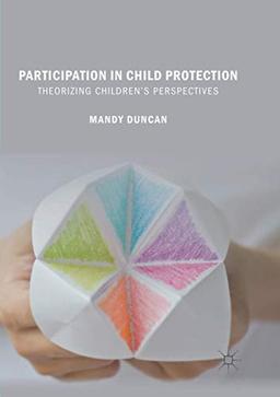 Participation in Child Protection: Theorizing Children’s Perspectives