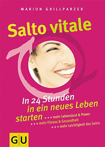 Salto vitale. In 24 Stunden in ein neues Leben starten.