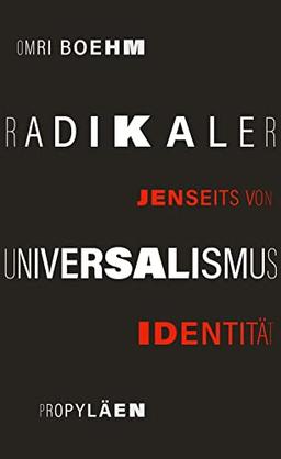 Radikaler Universalismus: Jenseits von Identität | Universalismus als rettende Alternative