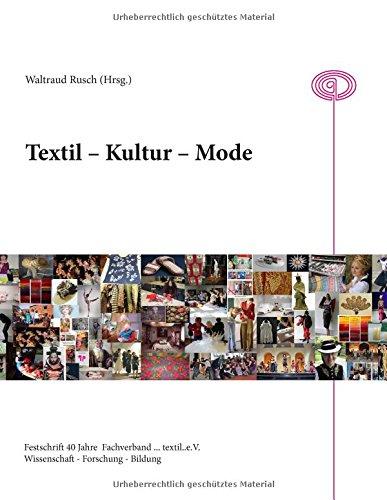 Textil - Kultur - Mode: 40 Jahre Fachverband textil e.V.