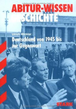 Abitur-Wissen Geschichte / Deutschland von 1945 bis zur Gegenwart: für G8: Gymnasium. Für G8