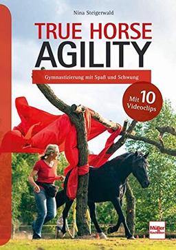 True Horse Agility: Gymnastizierung mit Spaß und Schwung