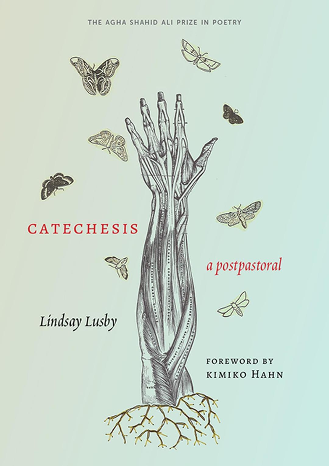 Catechesis: A Postpastoral (Agha Shahid Ali Prize in Poetry)