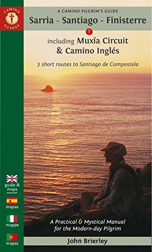 A Camino Pilgrim's Guide Sarria - Santiago - Finisterre: Including Múxia Circuit & Camino Inglés - 3 Short Routes to Santiago de Compostela (Camino Guides)