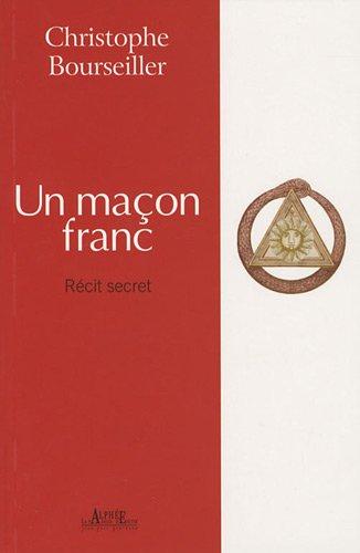 Un maçon franc : récit secret