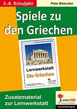 Spiele zu den Griechen: 28 Kopiervorlagen zum Unterrichtsthema Griechen