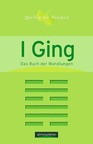 Quellen der Weisheit Band 1: I Ging