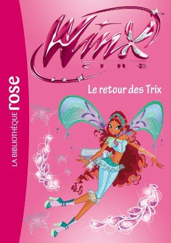 Winx Club. Vol. 46. Le retour des Trix