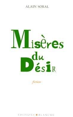 Misères du désir : fiction