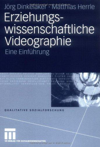 Erziehungswissenschaftliche Videographie: Eine Einführung (Qualitative Sozialforschung)