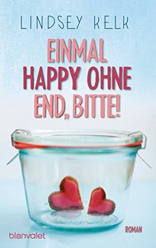 Einmal Happy ohne End, bitte!: Roman