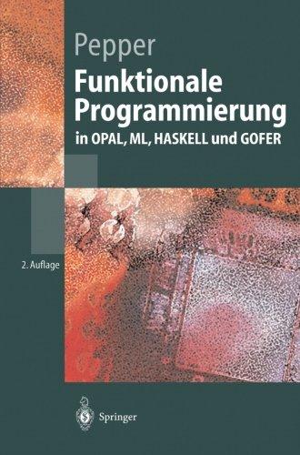 Funktionale Programmierung: "In Opal, Ml, Haskell Und Gofer" (Springer-Lehrbuch)