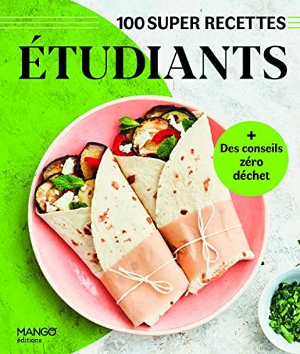 Etudiants : 100 super recettes