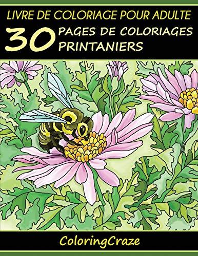 Livre de coloriage pour adulte: 30 pages de coloriages printaniers, Série de livre de coloriage pour adulte par ColoringCraze (Saisons colorées, Band 1)