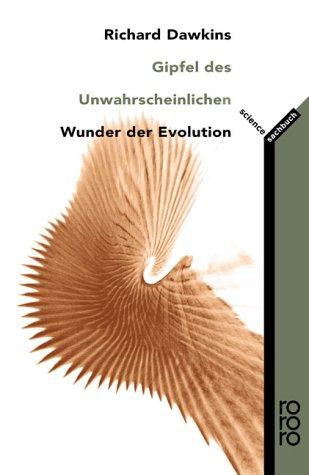 Gipfel des Unwahrscheinlichen. Wunder der Evolution.