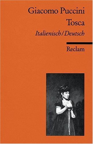 Tosca: Ital. /Dt.: Melodramma in tre atti. Oper in drei Akten. Textbuch Italienisch / Deutsch